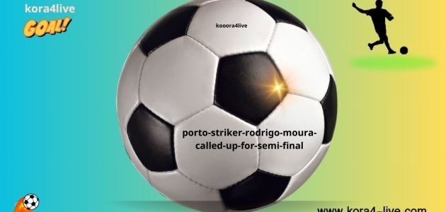 استدعاء المهاجم رودريجو مورا لاعب بورتو للعب نصف النهائي